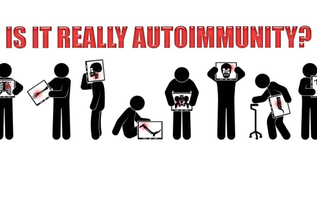 Is It Really Autoimmunity? | El Paso, TX. | Part I