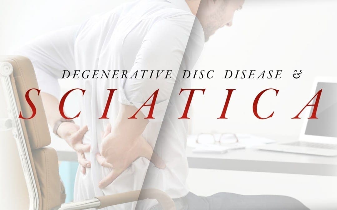 Degenerative Disc Disease and Sciatica