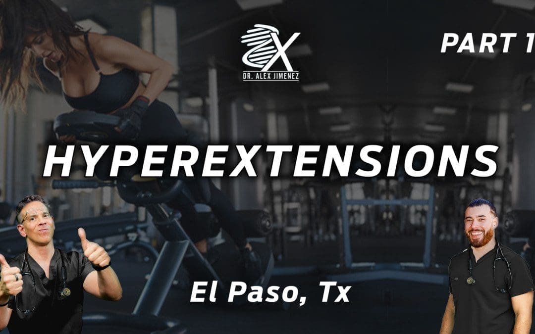 An Overview Of Hyperextension On The Body (Part 1)